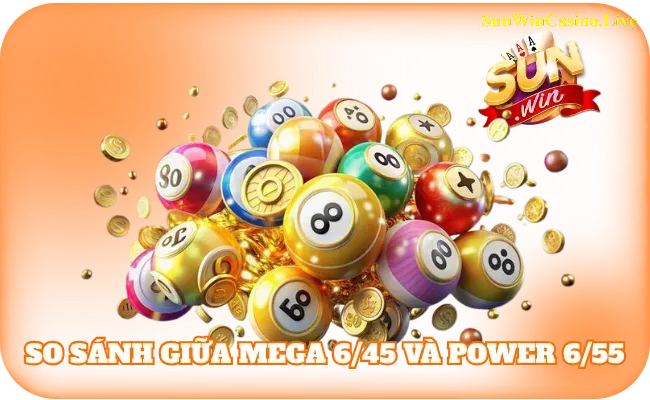 Mega 6/45 Và Power 6/55 - So Sánh Giúp Bạn Chơi Hiểu Hơn 3 So sánh giữa mega 6/45 và power 6/55